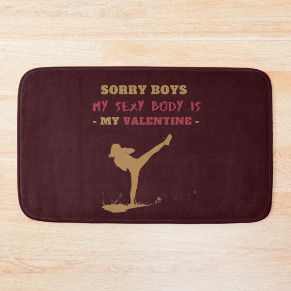 Item preview, Sorry Boys, My Sexy Body is My Valentine designed and sold by Cute-Jory-Store.