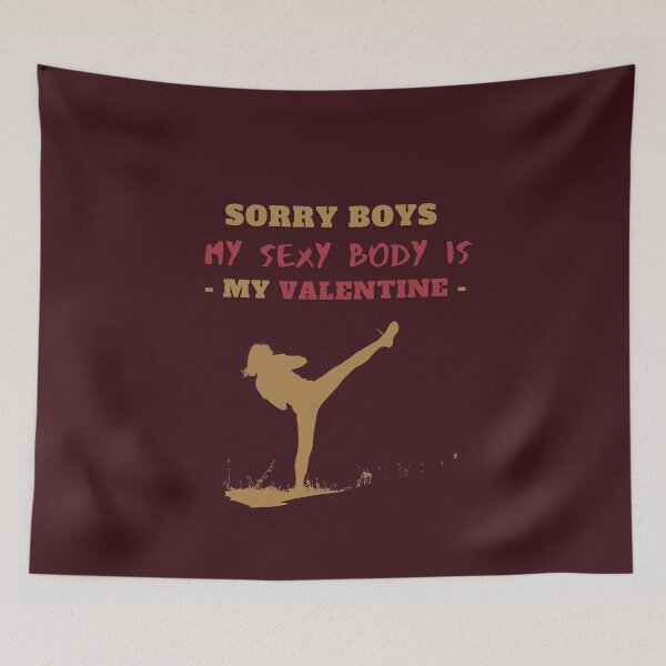 Item preview, Sorry Boys, My Sexy Body is My Valentine designed and sold by Cute-Jory-Store.