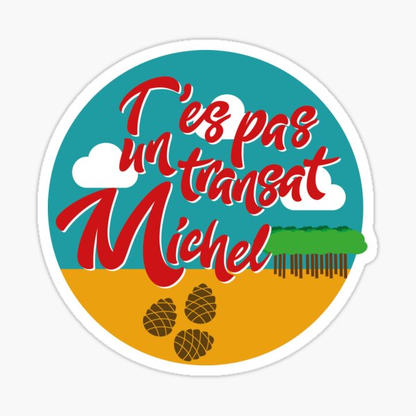 Aperçu de l'œuvre T'es pas un transat Michel créée et vendue par nbgrownupkid.