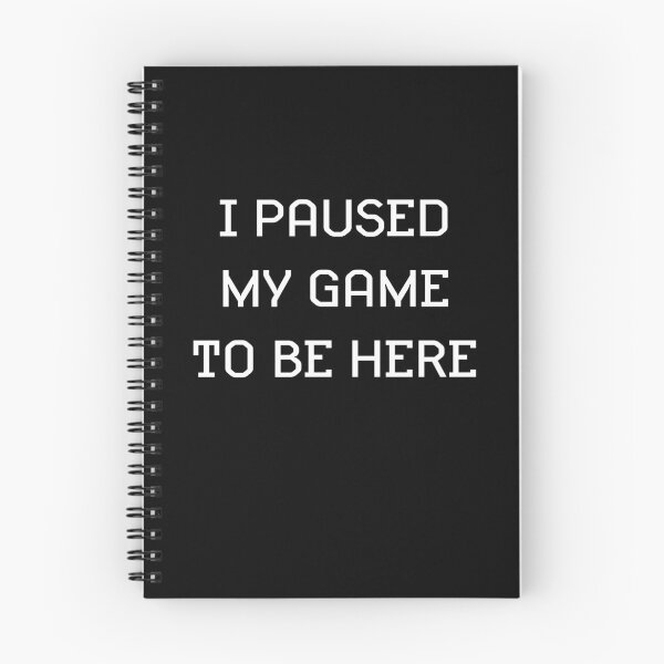 Item preview, Paused My Game designed and sold by ForceInept's Shop.