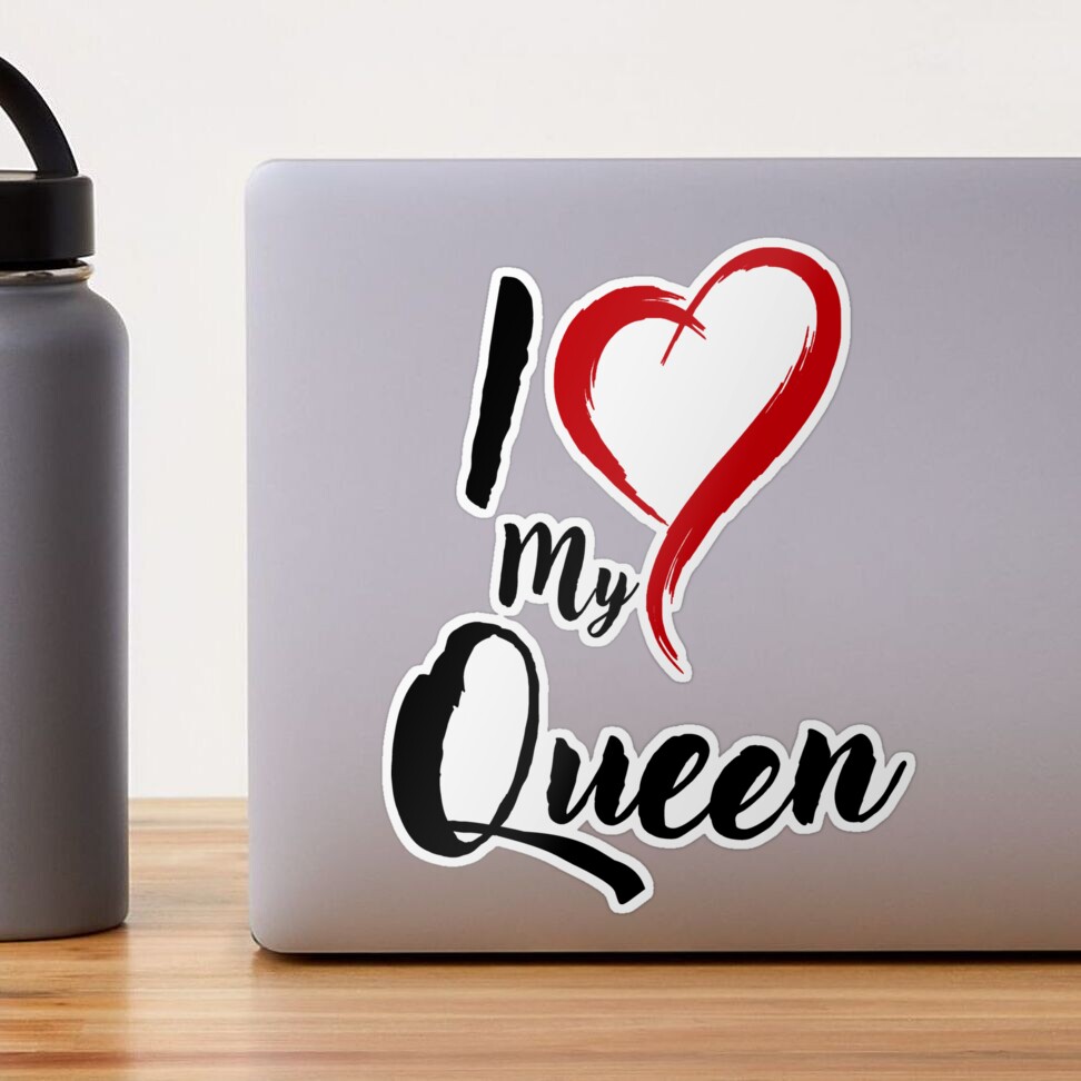 I Love My Queen Sticker for Sale by GuwdTCo