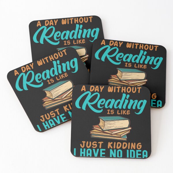 Item preview, A Day Without Reading Is Like Just Kidding I Have No Idea designed and sold by GoZayaan.