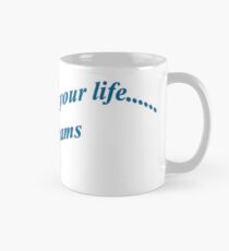 Träume nicht dein Leben ..... lebe deine Träume Tasse