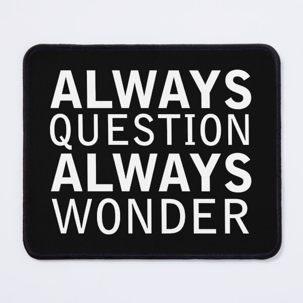 Item preview, Always Question, Always Wonder designed and sold by Conjuration.