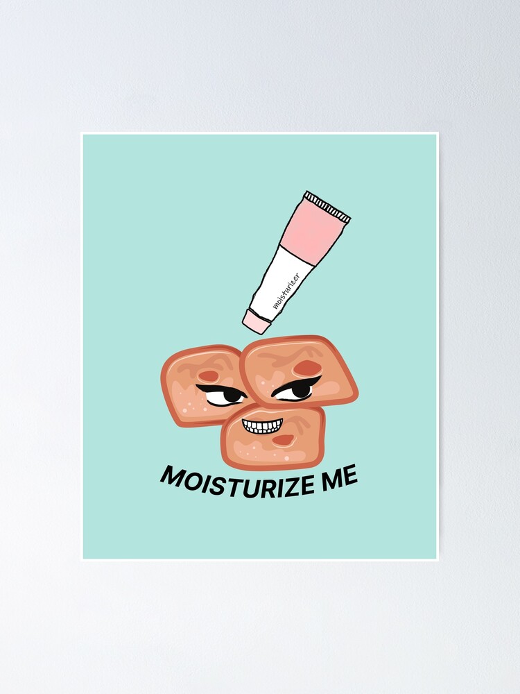 Moisturize Me, Funny Dermatology Design Moisturize Me, Funny Dermatology Design