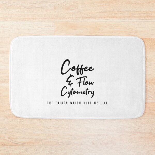Item preview,  Coffee and Flow Cytometry - the things which rule my life  designed and sold by Mer Yem.