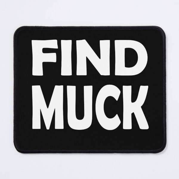 Item preview, find muck designed and sold by OzyManDiaS90.