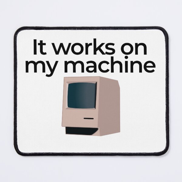 Item preview, It works on my machine designed and sold by MattForbesDev.
