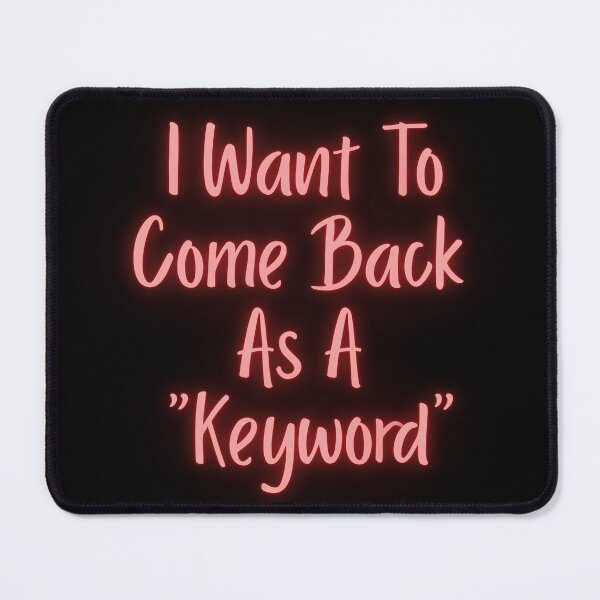 Item preview, I Want To Come Back As A "Keyword" | Reborn | Designs by derickquince designed and sold by DerickQuince.