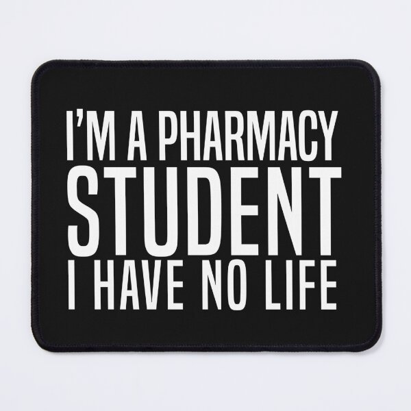 Item preview, Im A Pharmacy Student I Have No Life designed and sold by Yakuzads.