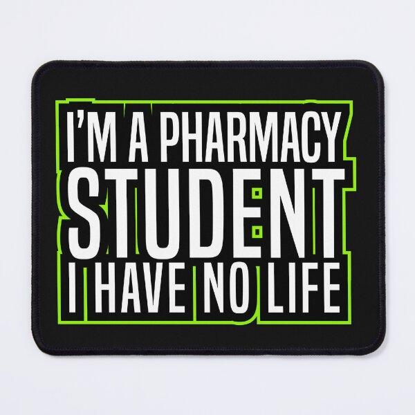 Item preview, Im A Pharmacy Student I Have No Life designed and sold by Yakuzads.