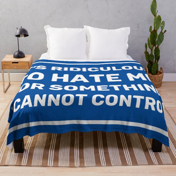 Item preview, It's Ridiculous to Hate Me For Something I Cannot Control | Quotes | White | Royal Blue designed and sold by Wintre2.