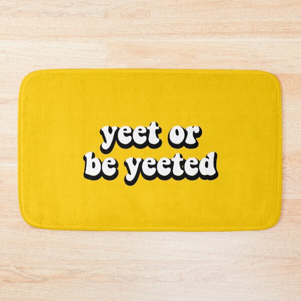 Item preview, Yeet Or Be Yeeted designed and sold by safiaraoof.