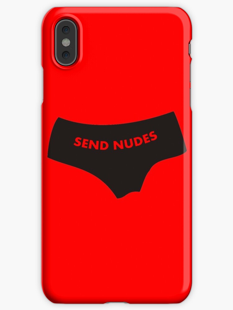 Send Nudes Iphone Case Cover By Unimaryati Redbubble