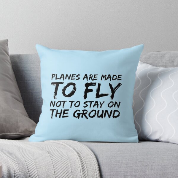 Planes are Made to Fly Throw Pillow