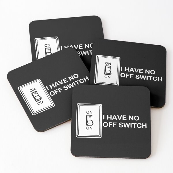 Item preview, I Have No Off Switch designed and sold by Conjuration.