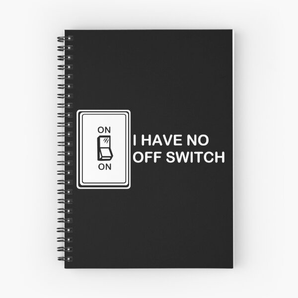 Item preview, I Have No Off Switch designed and sold by Conjuration.
