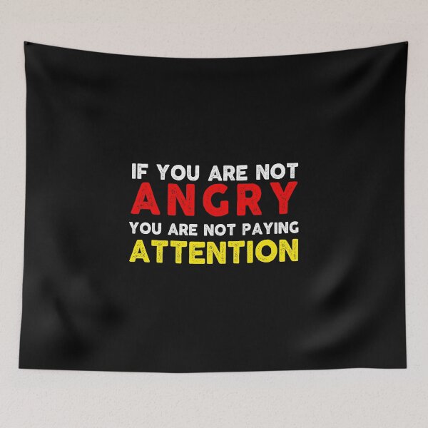 Item preview, inspiration feminist If You Are Not Angry You Are Not Paying Attention feminism gift for her Funny sarcastic Rude Offensive saying, designed and sold by joygift369.
