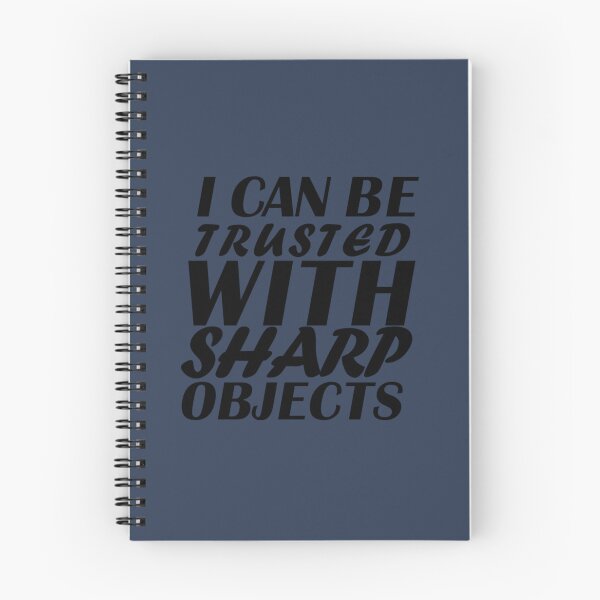Item preview, I CAN BE  TRUSTED  WITH SHARP  OBJECTS   designed and sold by MarCheshier.
