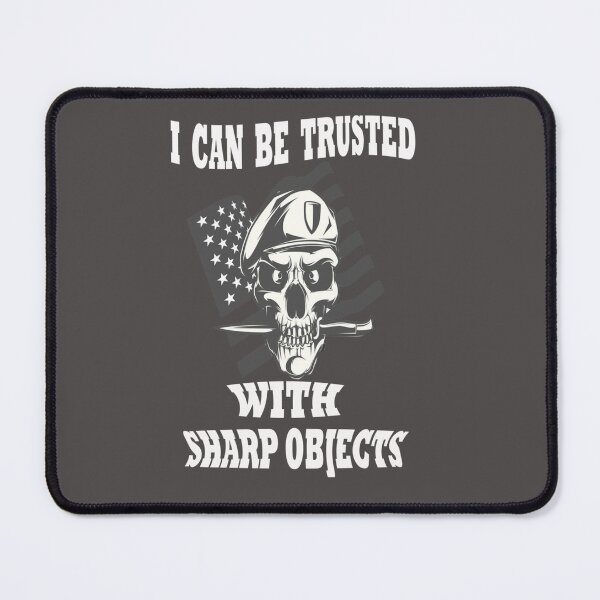 Item preview, I CAN BE TRUSTED WITH SHARP OBJECTS designed and sold by MarCheshier.