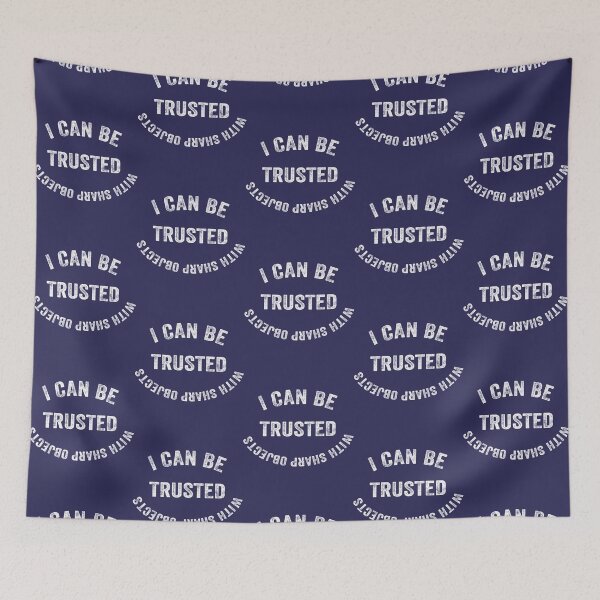 Item preview, I Can Be Trusted With Sharp Objects    designed and sold by MarCheshier.