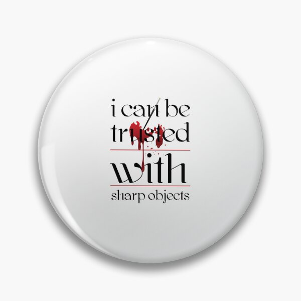 Item preview, i can be trusted with sharp objects designed and sold by MarCheshier.