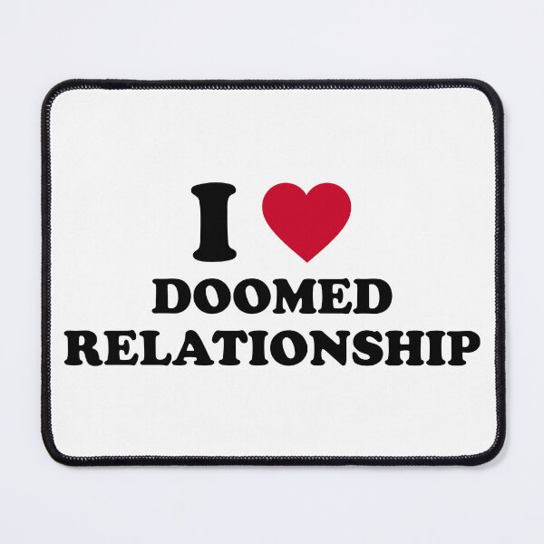 Item preview, I love doomed relationship designed and sold by MachioCooran.