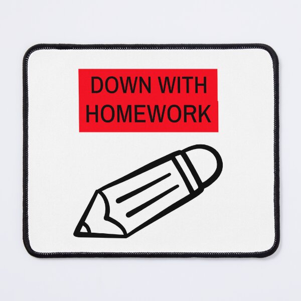 Item preview, Down With Homework designed and sold by Discendo.