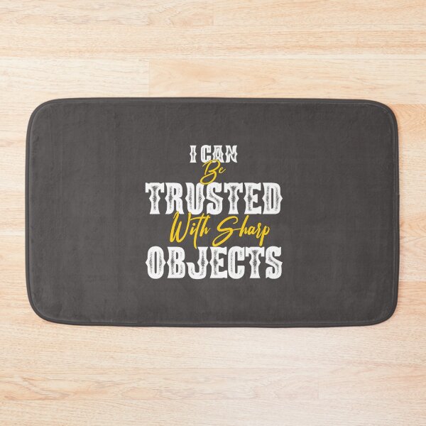Item preview, I Can Be Trusted With Sharp Objects designed and sold by MarCheshier.