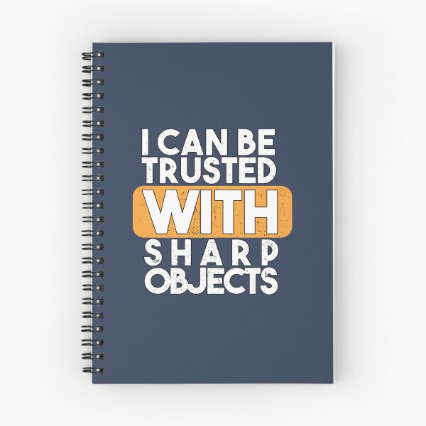 Item preview, I can be trusted with sharp objects designed and sold by MarCheshier.