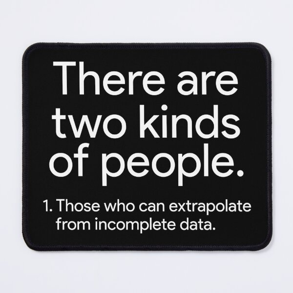 Item preview, There are two kinds of people Extrapolate from incomplete data designed and sold by JohnGrandon.