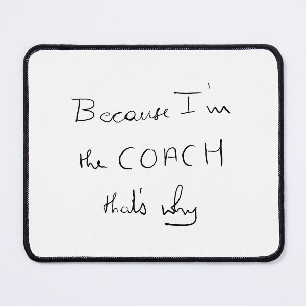 Item preview, Because I'm the coach that's why designed and sold by keyword1.
