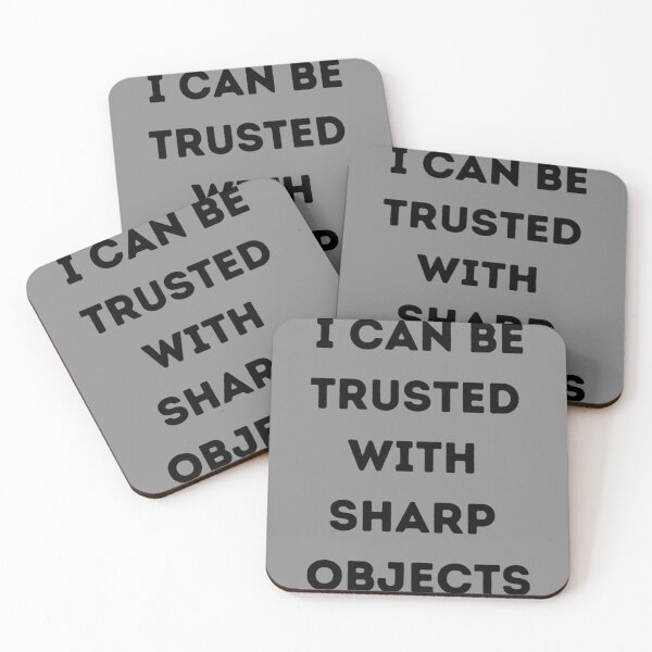 Item preview, I Can Be Trusted With Sharp Objects           (5) designed and sold by MarCheshier.