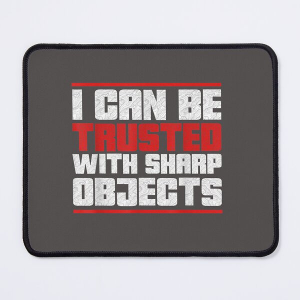 Item preview, I Can Be Trusted With Sharp Objects (6) designed and sold by MarCheshier.