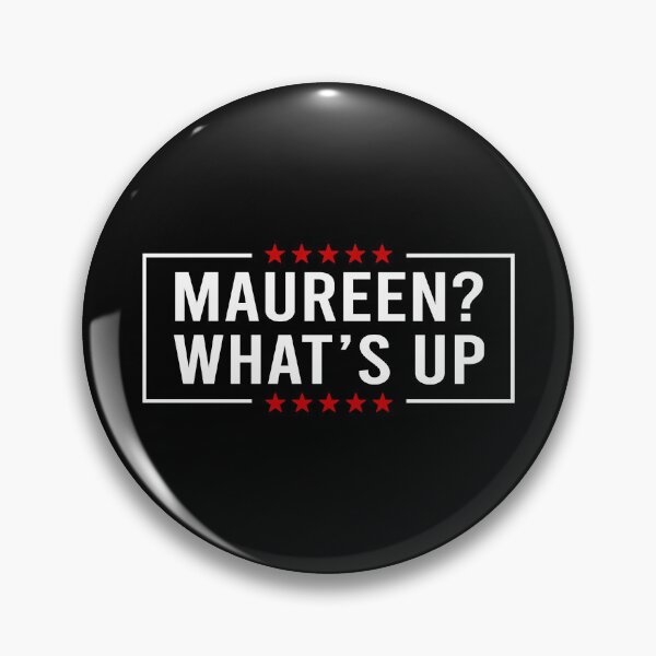 Item preview, What's up Maureen designed and sold by JohnGrandon.
