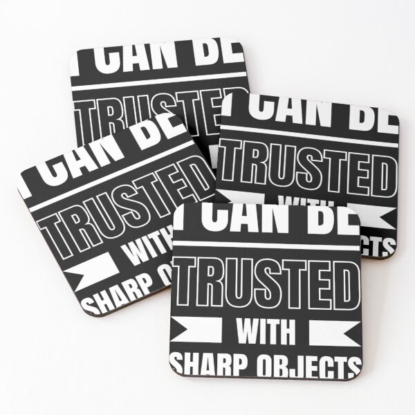 Item preview, I Can Be Trusted With Sharp Objects            designed and sold by MarCheshier.
