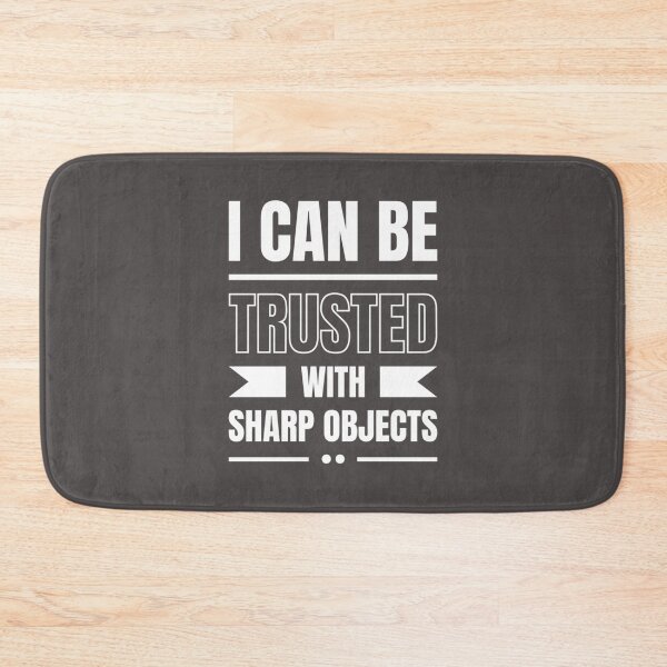 Item preview, I Can Be Trusted With Sharp Objects designed and sold by MarCheshier.