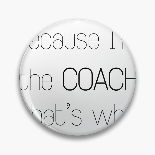 Item preview, Because I'm the coach that's why designed and sold by keyword1.
