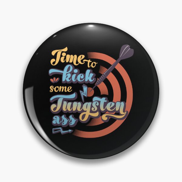 Item preview, Darts Time to Kick Some Tungsten Ass designed and sold by OmmeDesigns.