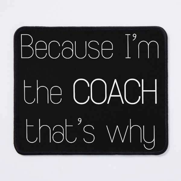 Item preview, Because I'm the coach that's why designed and sold by keyword1.