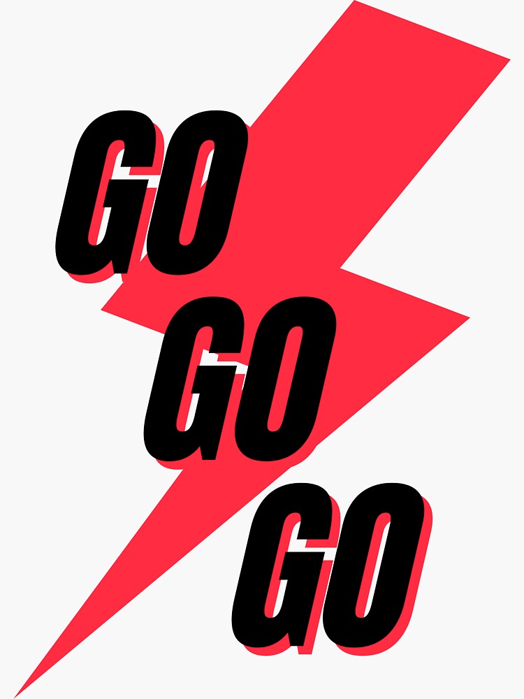 Go go go T-shirt Sticker for Sale by ValentineGiftss