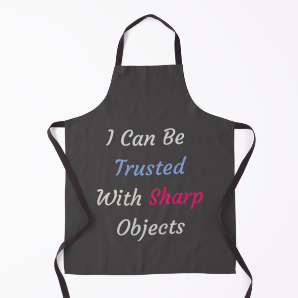 Item preview, I Can Be Trusted With Sharp Objects   (1) designed and sold by MarCheshier.