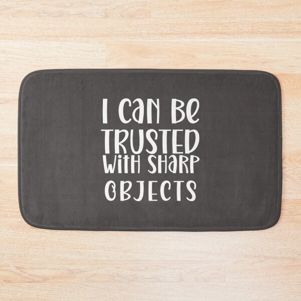 Item preview, I Can Be Trusted With Sharp Objects (3) designed and sold by MarCheshier.