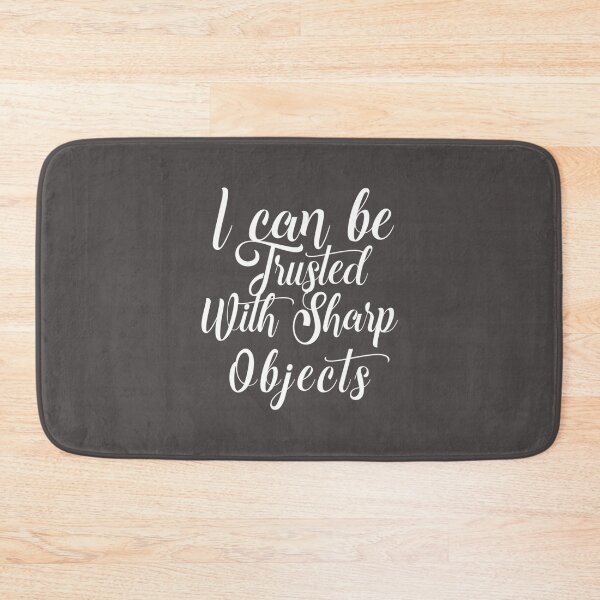 Item preview, I Can Be Trusted With Sharp Objects (4) designed and sold by MarCheshier.