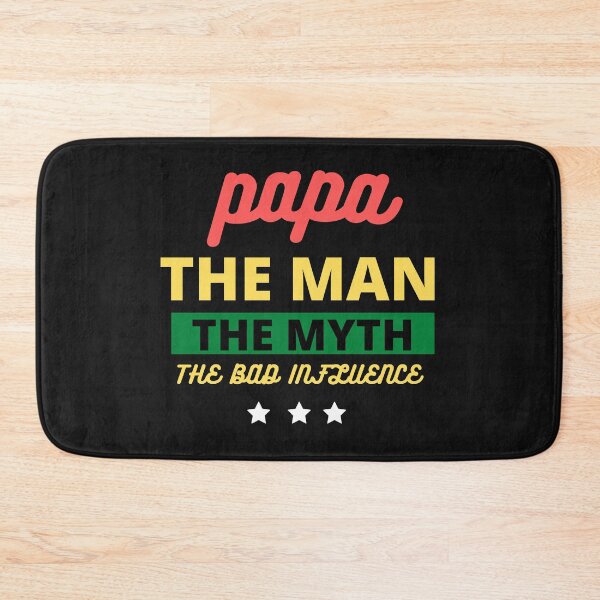 Item preview, Papa the man, the myth, the bad influence designed and sold by Sam Artist.