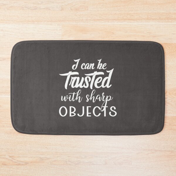 Item preview, I Can Be Trusted With Sharp Objects (8) designed and sold by MarCheshier.