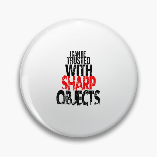 Item preview, I Can Be Trusted With Sharp Objects, Funny Design Cool Gift   designed and sold by MarCheshier.