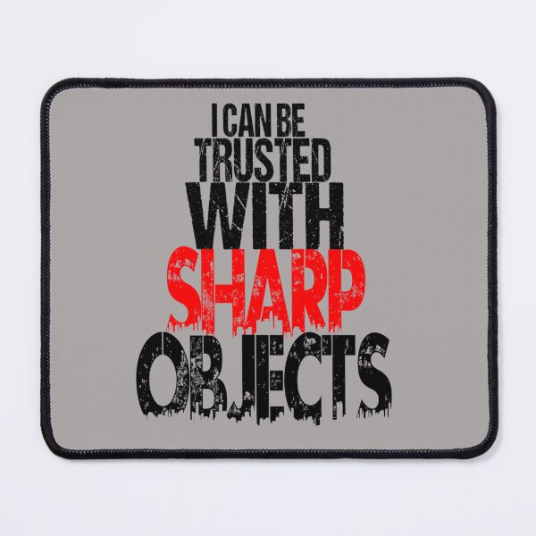 Item preview, I Can Be Trusted With Sharp Objects, Funny Design Cool Gift designed and sold by MarCheshier.