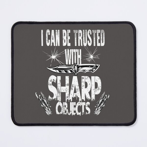 Item preview, I Can Be Trusted With Sharp Objects, Funny Design Cool Gift designed and sold by MarCheshier.