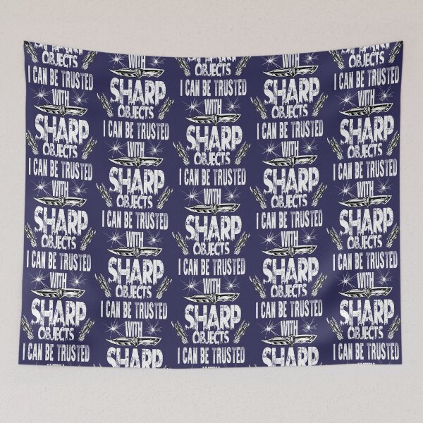 Item preview, I Can Be Trusted With Sharp Objects, Funny Design Cool Gift   designed and sold by MarCheshier.